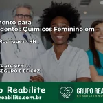 Tratamento para Dependentes Químicos Feminino em Alto do Rodrigues – RN
