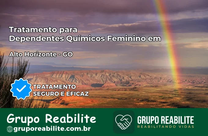 Tratamento para Dependentes Químicos Feminino em Alto Horizonte – GO