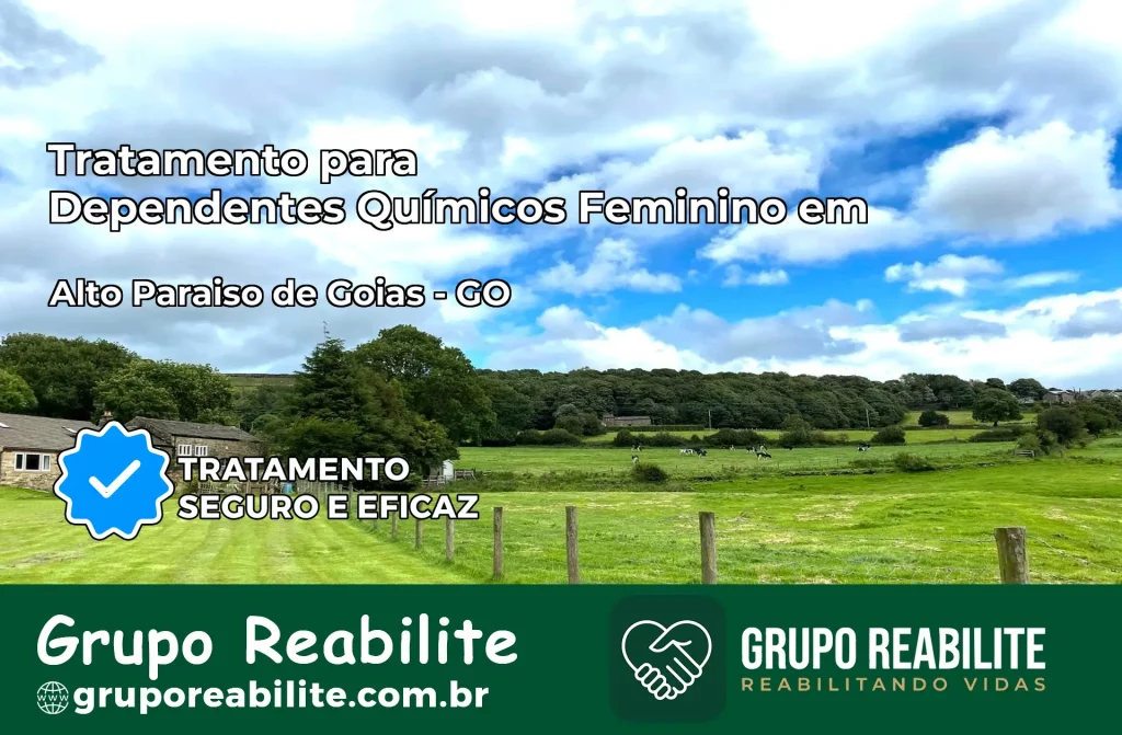 Tratamento para Dependentes Químicos Feminino em Alto Paraíso de Goiás – GO