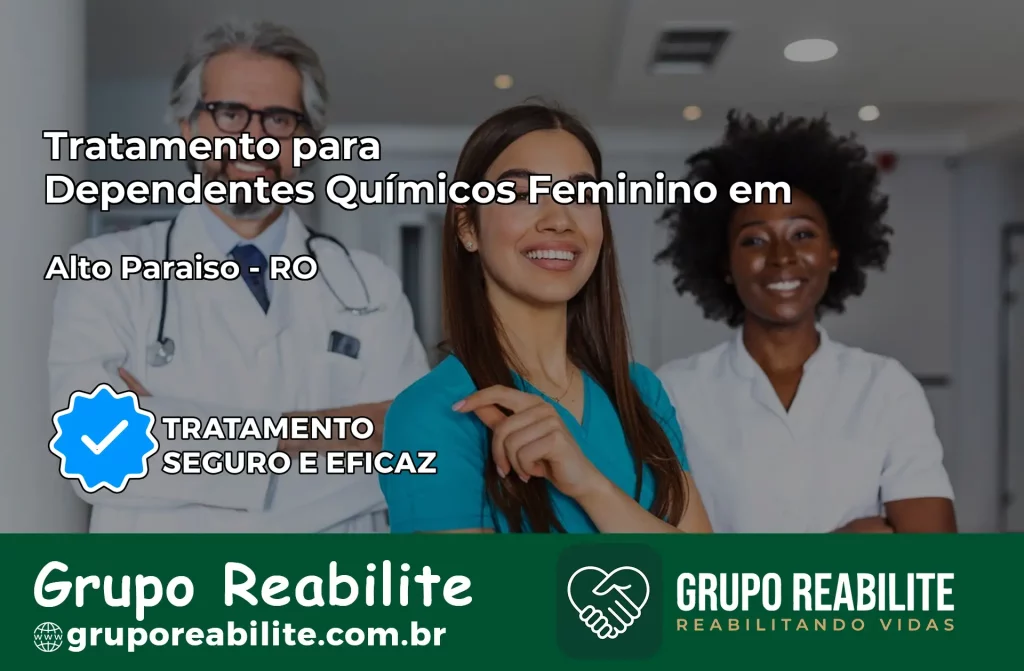 Tratamento para Dependentes Químicos Feminino em Alto Paraíso – RO