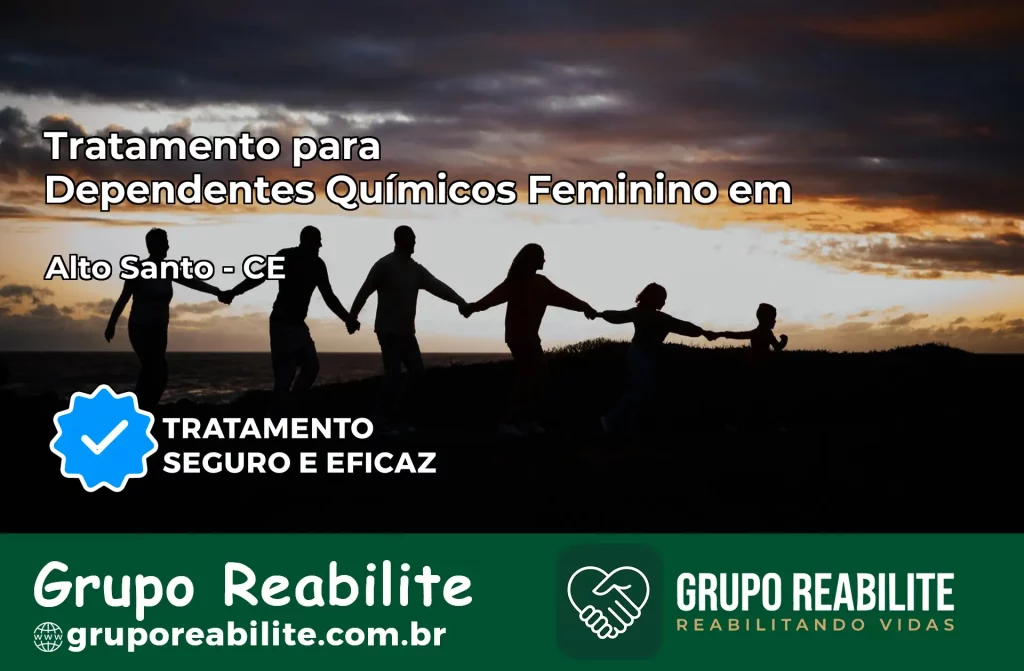 Tratamento para Dependentes Químicos Feminino em Alto Santo – CE