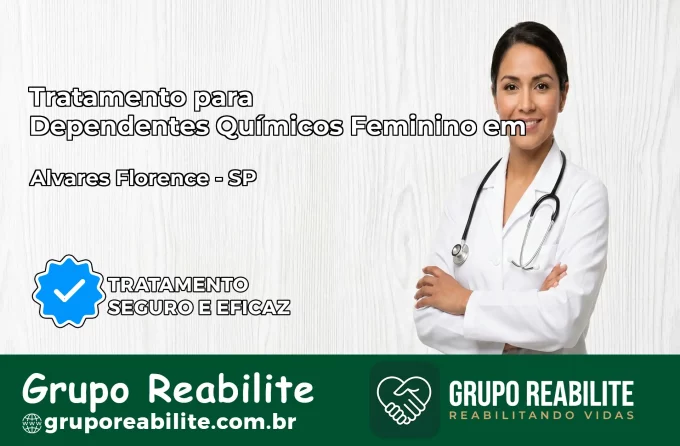 Tratamento para Dependentes Químicos Feminino em Álvares Florence – SP