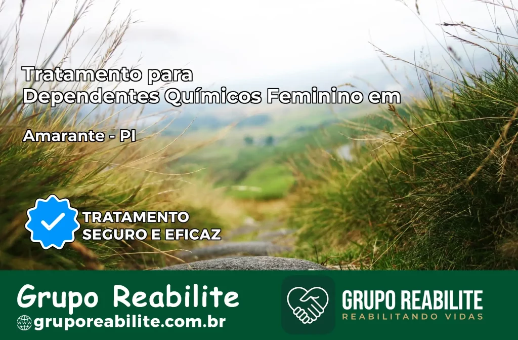 Tratamento para Dependentes Químicos Feminino em Amarante – PI