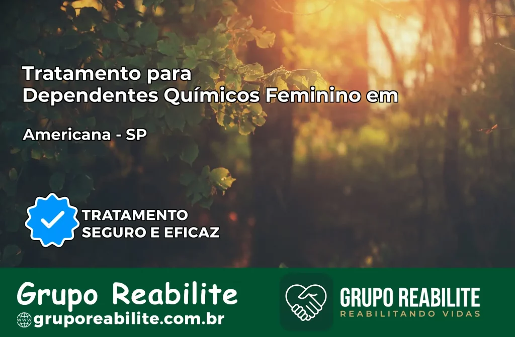 Tratamento para Dependentes Químicos Feminino em Americana – SP
