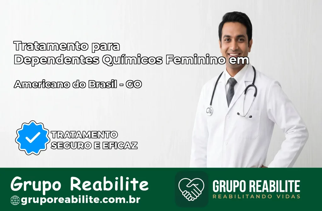 Tratamento para Dependentes Químicos Feminino em Americano do Brasil – GO