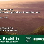Tratamento para Dependentes Químicos Feminino em Amontada – CE
