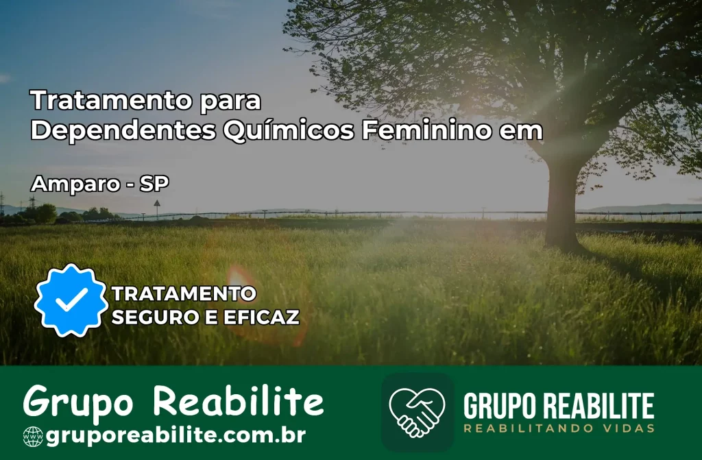 Tratamento para Dependentes Químicos Feminino em Amparo – SP