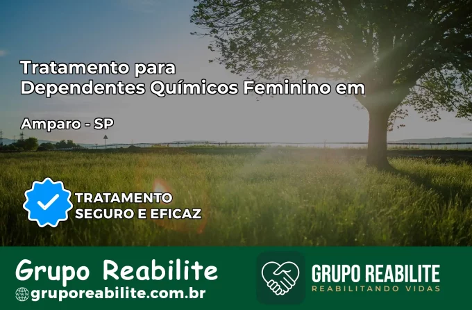 Tratamento para Dependentes Químicos Feminino em Amparo – SP