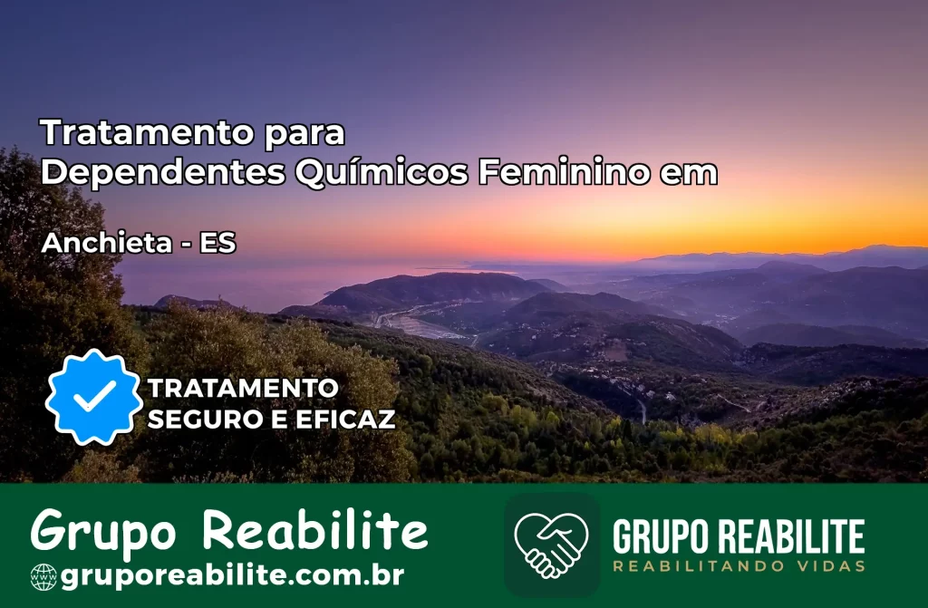 Tratamento para Dependentes Químicos Feminino em Anchieta – ES