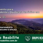 Tratamento para Dependentes Químicos Feminino em Anchieta – ES