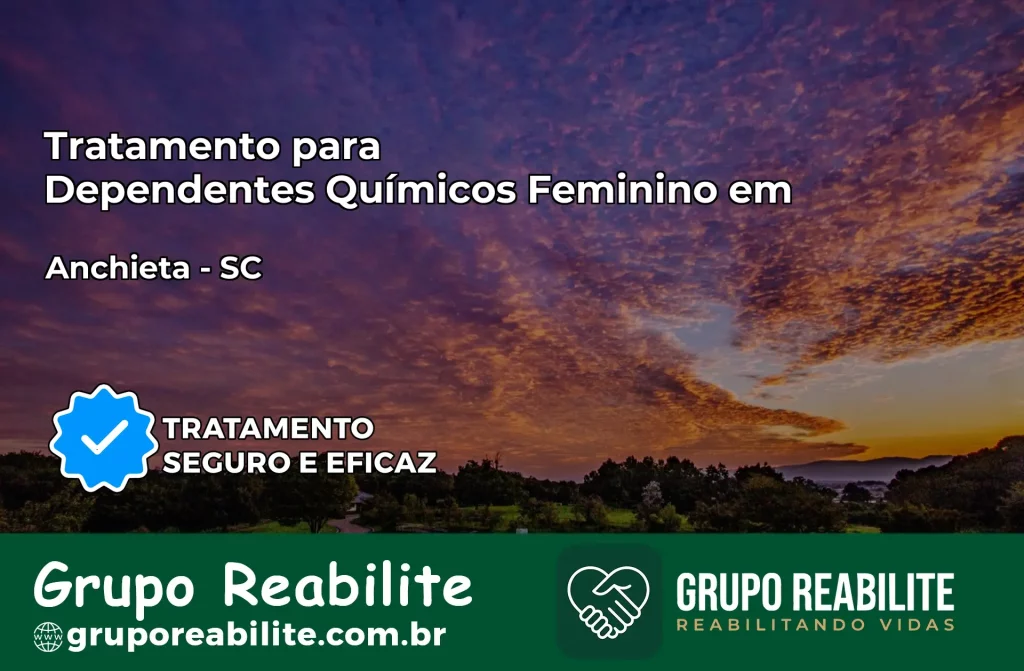 Tratamento para Dependentes Químicos Feminino em Anchieta – SC