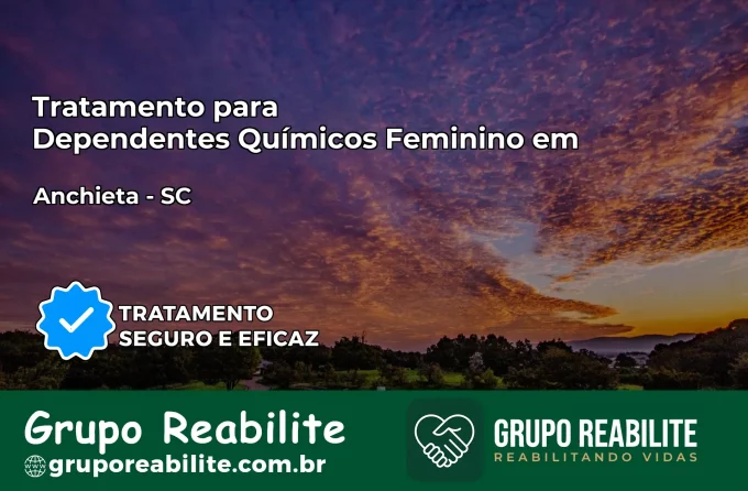Tratamento para Dependentes Químicos Feminino em Anchieta – SC