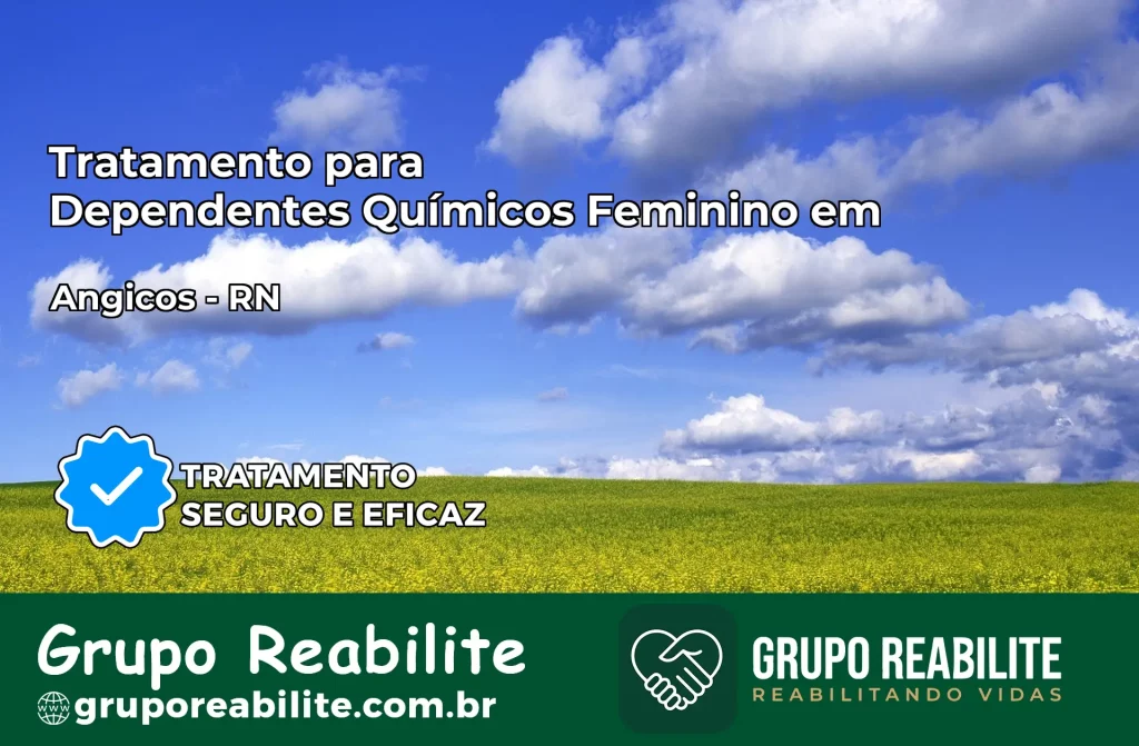 Tratamento para Dependentes Químicos Feminino em Angicos – RN