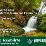 Tratamento para Dependentes Químicos Feminino em Antônio Cardoso – BA
