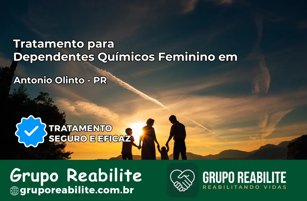 Tratamento para Dependentes Químicos Feminino em Antônio Olinto – PR