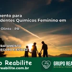 Tratamento para Dependentes Químicos Feminino em Antônio Olinto – PR