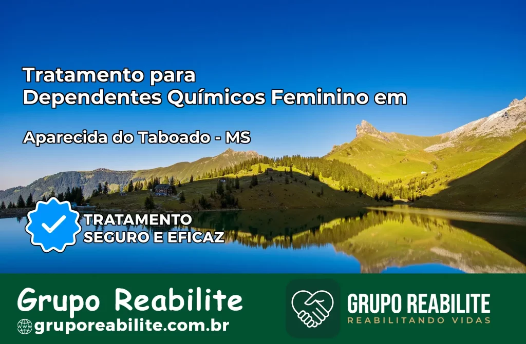 Tratamento para Dependentes Químicos Feminino em Aparecida do Taboado – MS