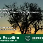 Tratamento para Dependentes Químicos Feminino em Apodi – RN
