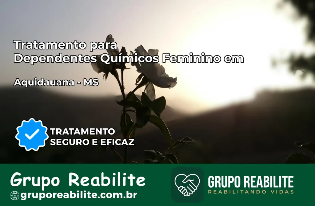 Tratamento para Dependentes Químicos Feminino em Aquidauana – MS