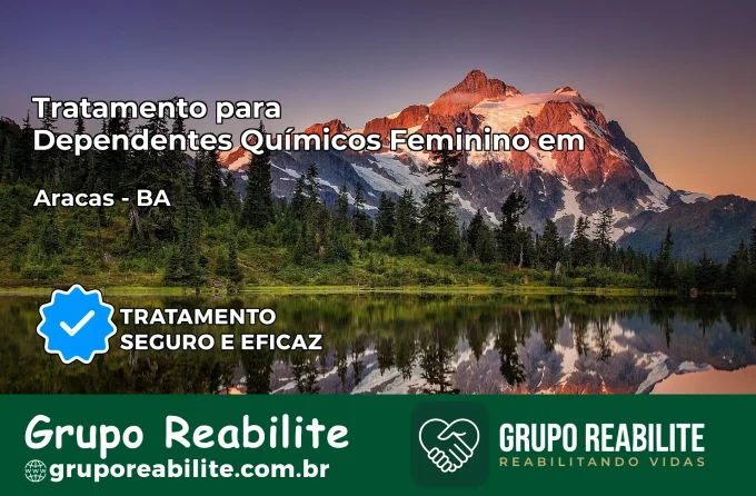 Tratamento para Dependentes Químicos Feminino em Araçás – BA