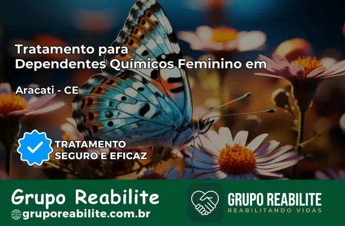Tratamento para Dependentes Químicos Feminino em Aracati – CE