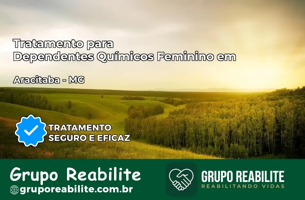 Tratamento para Dependentes Químicos Feminino em Aracitaba – MG