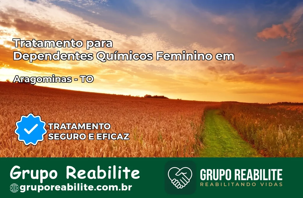 Tratamento para Dependentes Químicos Feminino em Aragominas – TO
