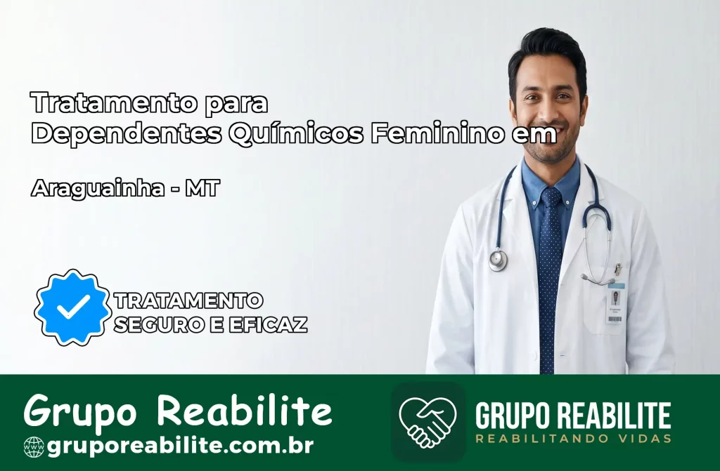 Tratamento para Dependentes Químicos Feminino em Araguainha – MT