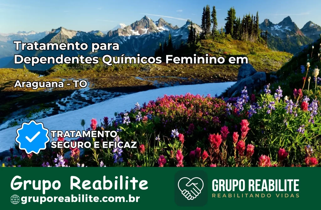Tratamento para Dependentes Químicos Feminino em Araguanã – TO