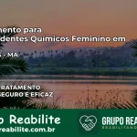 Tratamento para Dependentes Químicos Feminino em Araioses – MA