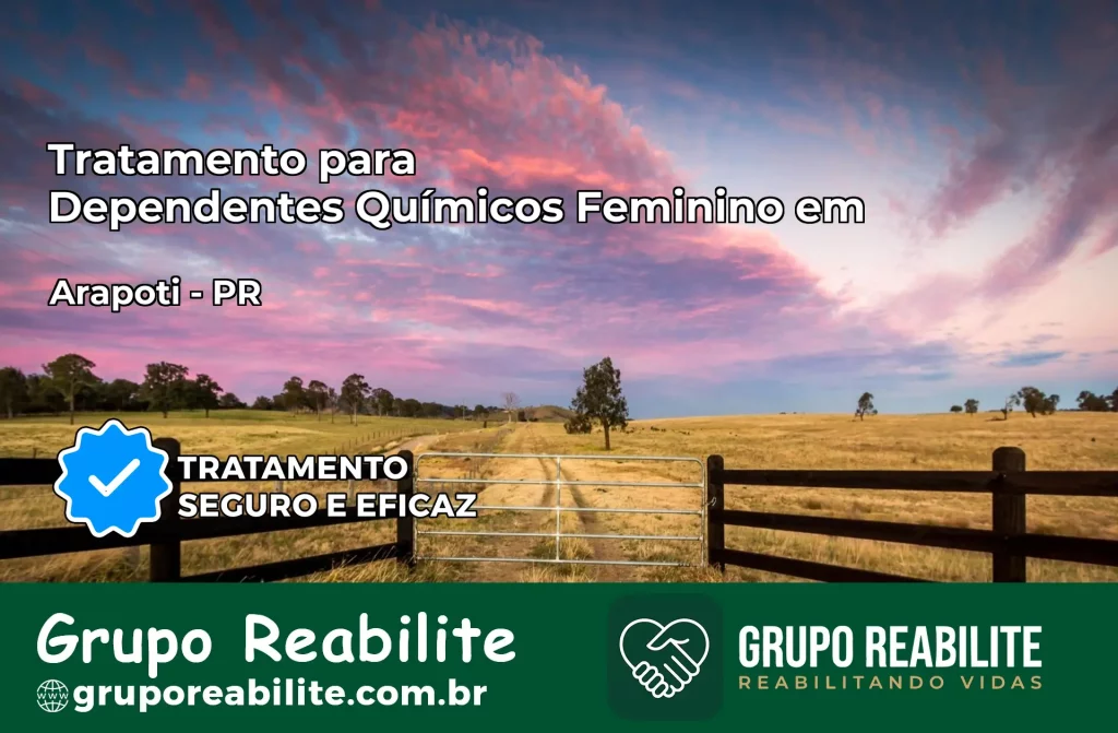 Tratamento para Dependentes Químicos Feminino em Arapoti – PR