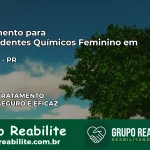 Tratamento para Dependentes Químicos Feminino em Araruna – PR