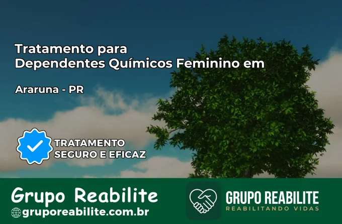 Tratamento para Dependentes Químicos Feminino em Araruna – PR