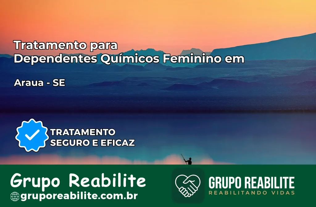 Tratamento para Dependentes Químicos Feminino em Arauá – SE