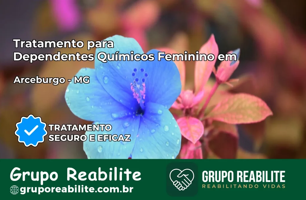 Tratamento para Dependentes Químicos Feminino em Arceburgo – MG