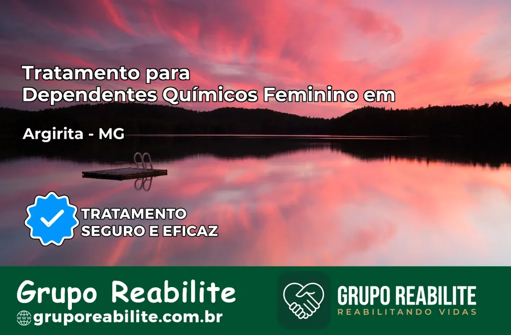 Tratamento para Dependentes Químicos Feminino em Argirita – MG