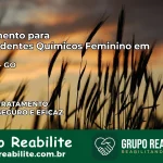 Tratamento para Dependentes Químicos Feminino em Aruanã – GO