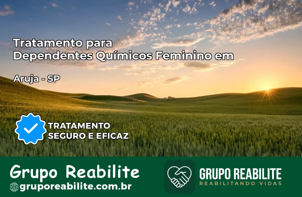 Tratamento para Dependentes Químicos Feminino em Arujá – SP