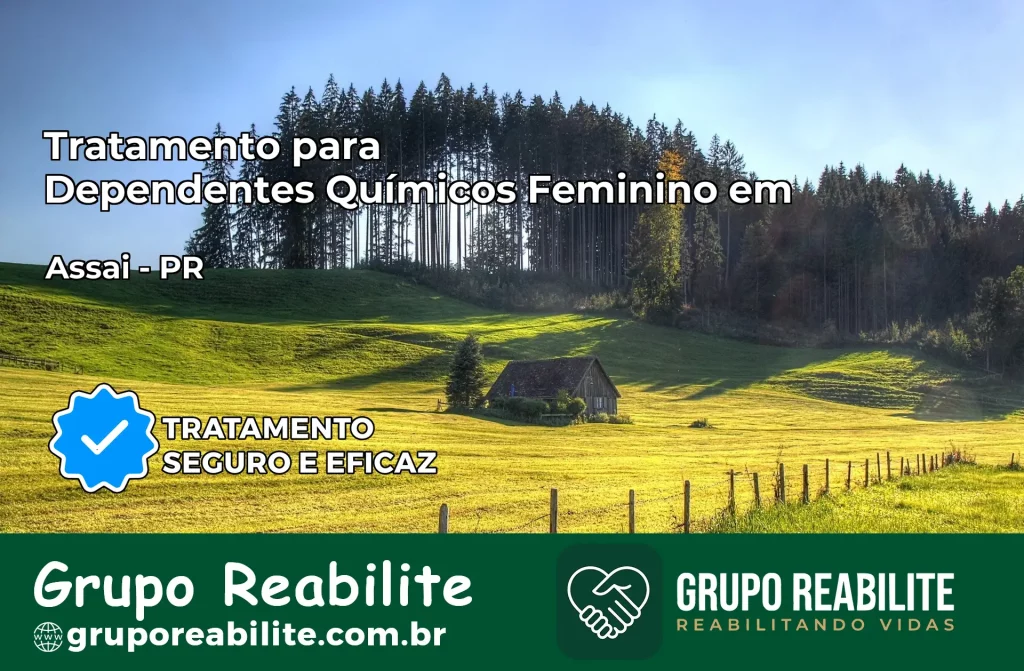 Tratamento para Dependentes Químicos Feminino em Assaí – PR