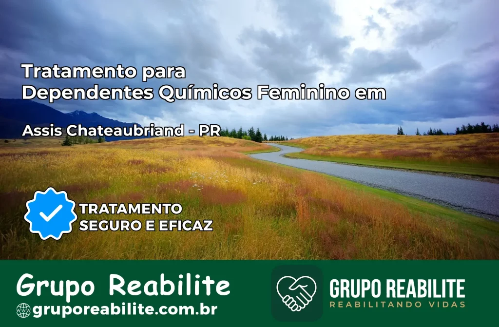 Tratamento para Dependentes Químicos Feminino em Assis Chateaubriand – PR