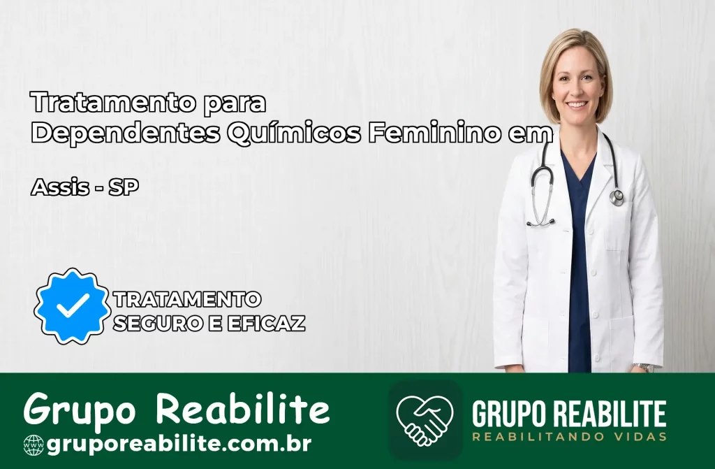 Tratamento para Dependentes Químicos Feminino em Assis – SP