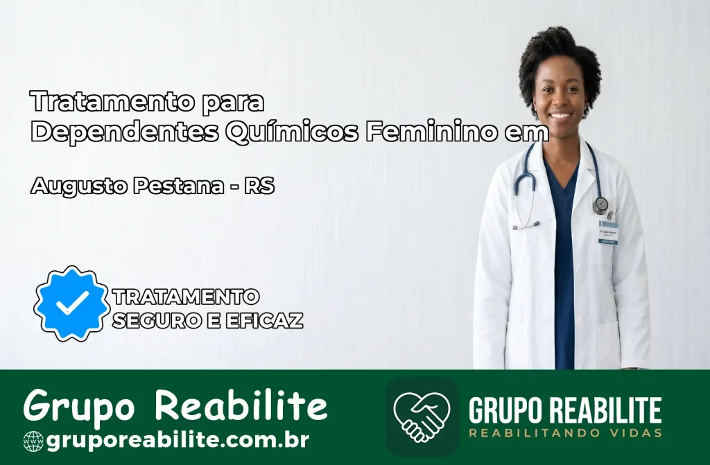 Tratamento para Dependentes Químicos Feminino em Augusto Pestana – RS