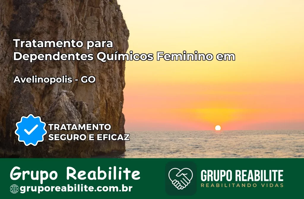 Tratamento para Dependentes Químicos Feminino em Avelinópolis – GO