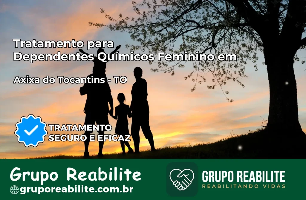 Tratamento para Dependentes Químicos Feminino em Axixá do Tocantins – TO