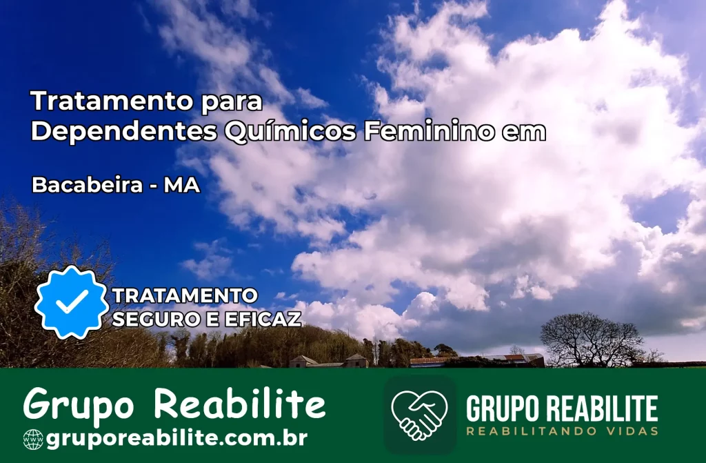 Tratamento para Dependentes Químicos Feminino em Bacabeira – MA