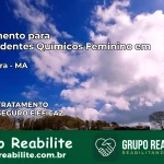 Tratamento para Dependentes Químicos Feminino em Bacabeira – MA
