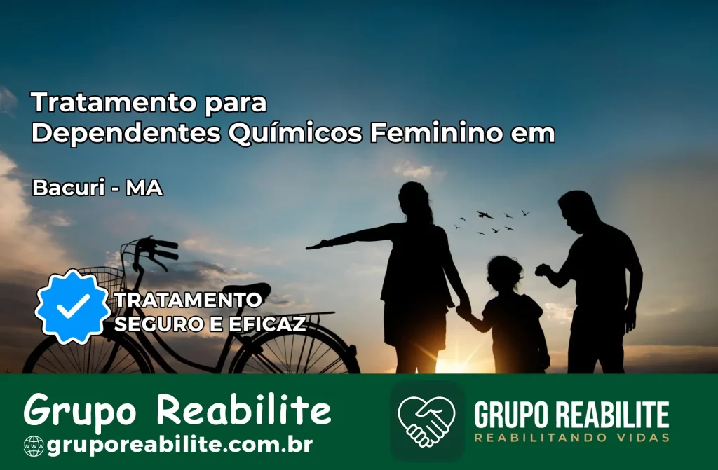 Tratamento para Dependentes Químicos Feminino em Bacuri – MA