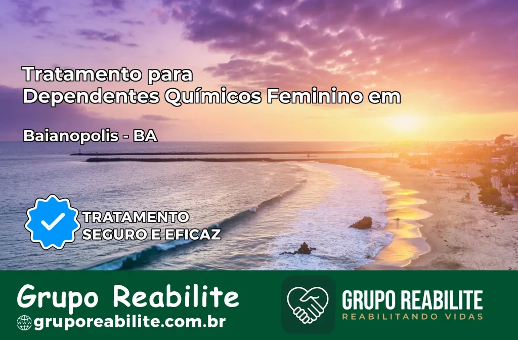Tratamento para Dependentes Químicos Feminino em Baianópolis – BA