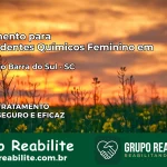 Tratamento para Dependentes Químicos Feminino em Balneário Barra do Sul – SC
