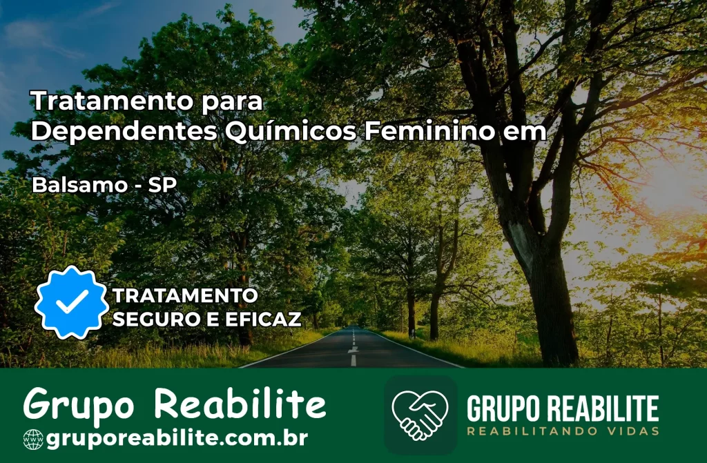 Tratamento para Dependentes Químicos Feminino em Bálsamo – SP